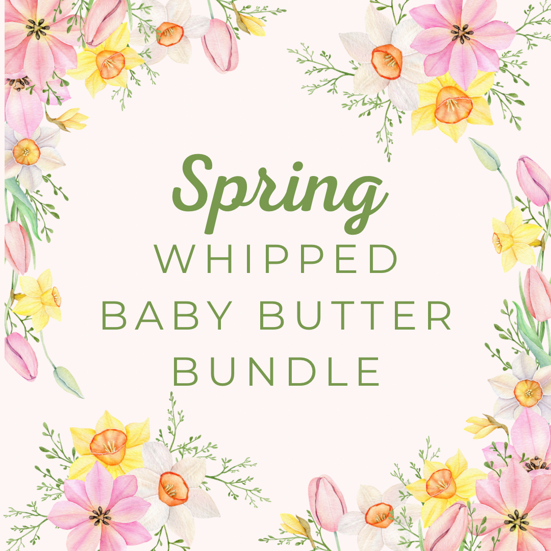 Spring Whipped Baby Butter Bundle